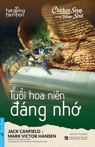 Tuổi Hoa Niên Đáng Nhớ - Jack Canfield, Mark Victor Hansen