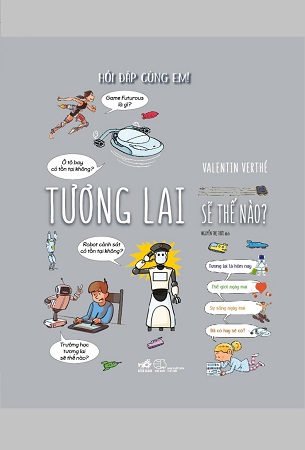 Sách Hỏi Đáp Cùng Em - Tương Lai Sẽ Thế Nào? - Valentin Verthé