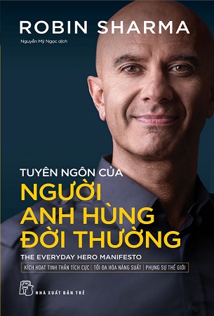 Sách Tuyên Ngôn Của Người Anh Hùng Đời Thường - Robin Sharma