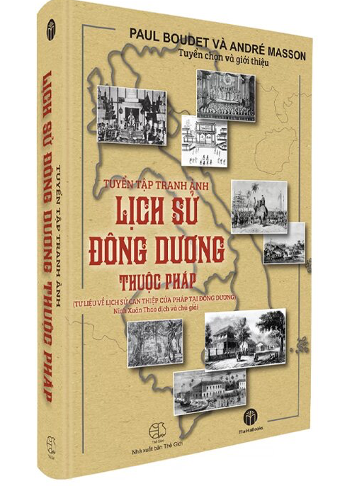 Tuyển Tập Tranh Ảnh Lịch Sử Đông Dương Thuộc Pháp (Bìa Cứng) - Paul Boudet, André Masson