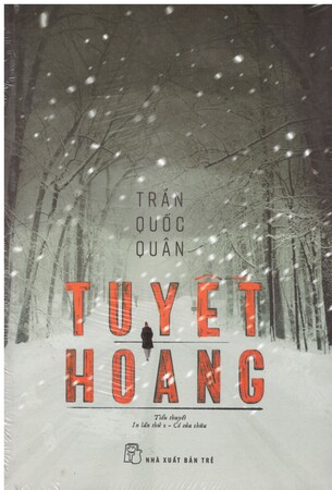 TUYẾT HOANG: Tiểu Thuyết - Trần Quốc Quân