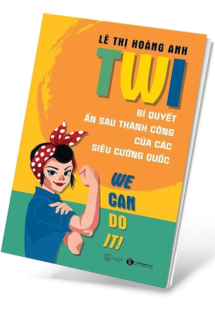 TWI - Bí Quyết Ẩn Sau Thành Công Của Các Siêu Cường Quốc - Lê Thị Hoàng Anh