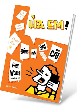 Ủa Em! Đúng Nhận Sai Cãi - Paul Woods