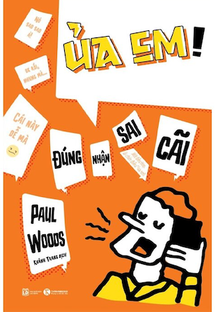 Ủa Em! Đúng Nhận Sai Cãi - Paul Woods