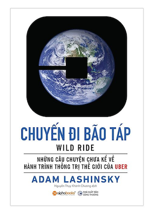 Uber - Chuyến Đi Bão Táp - Adam Lashinsky