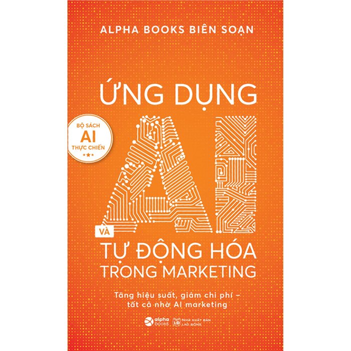 Combo (2 Cuốn Sách) Ứng Dụng AI Trong Giáo Dục + Ứng Dụng AI Và Tự động Hóa Trong Marketing