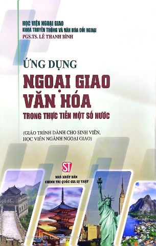 Sách Ứng Dụng Ngoại Giao Văn Hóa Trong Thực Tiễn Một Số Nước PGS.TS. Lê Thanh Bình