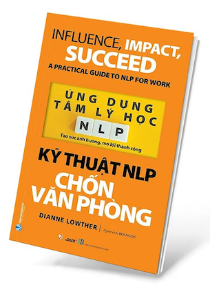 Ứng Dụng Tâm Lý Học NLP - Kỹ Thuật NLP Chốn Văn Phòng - Dianne Lowther