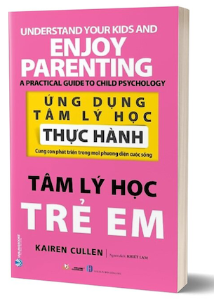 Ứng Dụng Tâm Lý Học Thực Hành - Tâm Lý Học Trẻ Em - Kairen Cullen