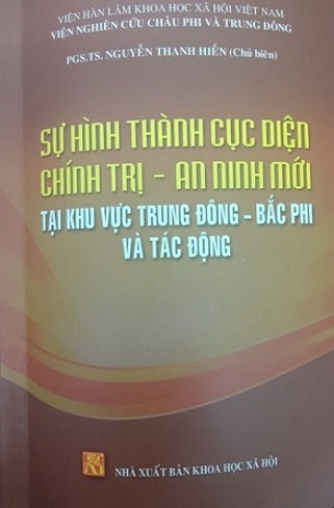 Sự hình thành cục diện chính trị - an ninh mới tại khu vực Trung Đông – Bắc Phi và tác động