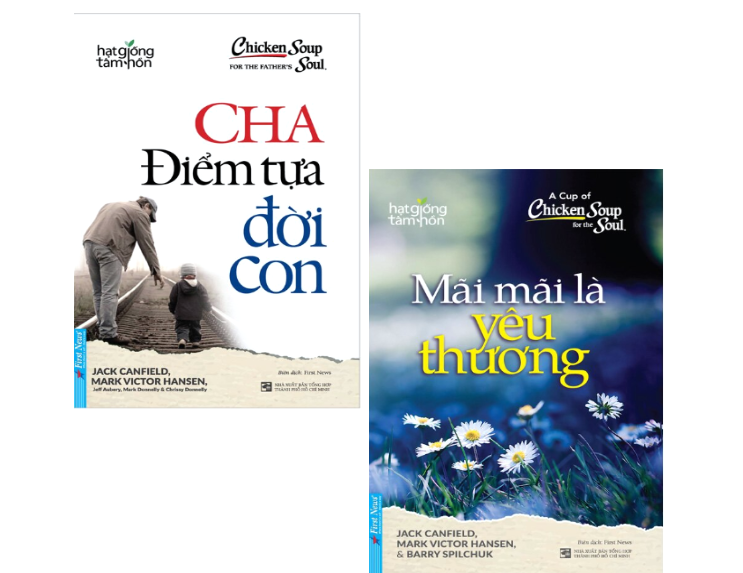 Combo (2 Cuốn Sách) Cha Điểm Tựa Đời Con + Mãi Mãi Là Yêu Thương ( Jack Canfield, Mark Victor Hansen)