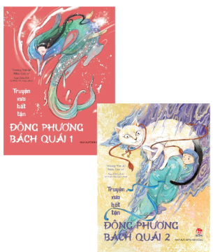 Bộ Sách Truyện Xưa Bất Tận - Đông Phương Bách Quái (Bộ 2 Tập) Trương Vân, Miêu Cửu