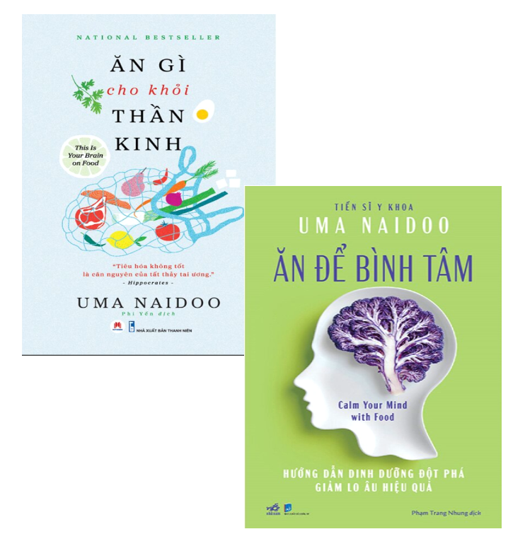 Combo (2 Cuốn Sách) Ăn Gì Cho Khỏi Thần Kinh + Ăn Để Bình Tâm (Uma Naidoo)