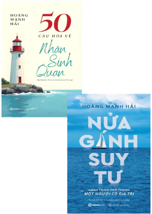 Combo (2 cuốn sách) Nửa Gánh Suy Tư - Hành Trình Trở Thành Một Người Có Giá Trị - 50 Câu Hỏi Về Nhân Sinh Quan (Hoàng Mạnh Hải)