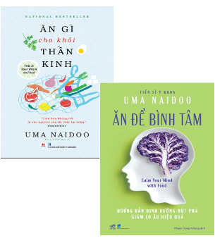 Combo (2 Cuốn Sách) Ăn Gì Cho Khỏi Thần Kinh + Ăn Để Bình Tâm (Uma Naidoo)