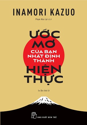 Sách Ước Mơ Của Bạn Nhất Định Thành Hiện Thực - Inamori Kazuo