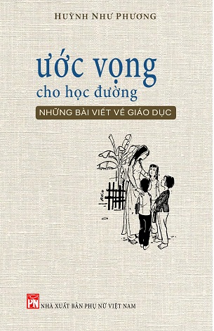 Ước vọng cho học đường - Những bài viết về giáo dục - Huỳnh Như Phương