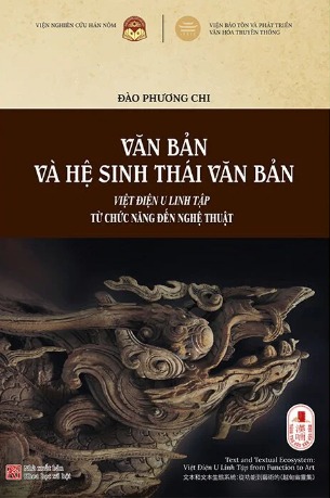 Văn Bản Và Hệ Sinh Thái Văn Bản - Việt Điện U Linh Tập Từ Chức Năng Đến Nghệ Thuật - Đào Phương Chi