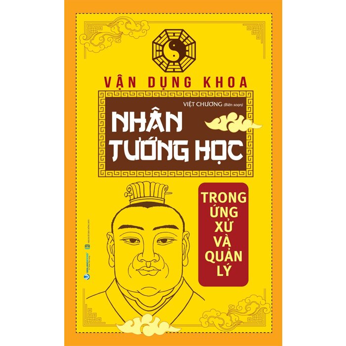 Sách Vận Dụng Khoa Nhân Tướng Học Trong Ứng Xử Và Quản Lý - Việt Chương