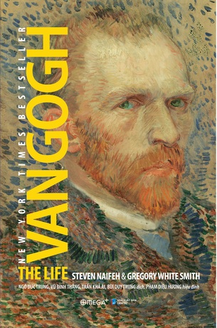 Cuộc đời Van Gogh (Van Gogh: The Life) - Steven Naifeh, Gregory White Smith