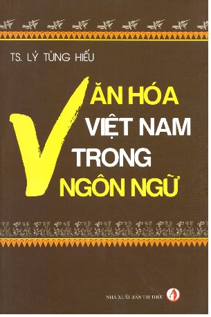 Văn Hóa Việt Nam Trong Ngôn Ngữ - Lý Tùng Hiếu