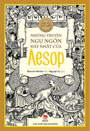 Văn Học Hy Lạp Tác Phẩm Chọn Lọc - Những Truyện Ngụ Ngôn Hay Nhất Của Aesop - Blanche Winder