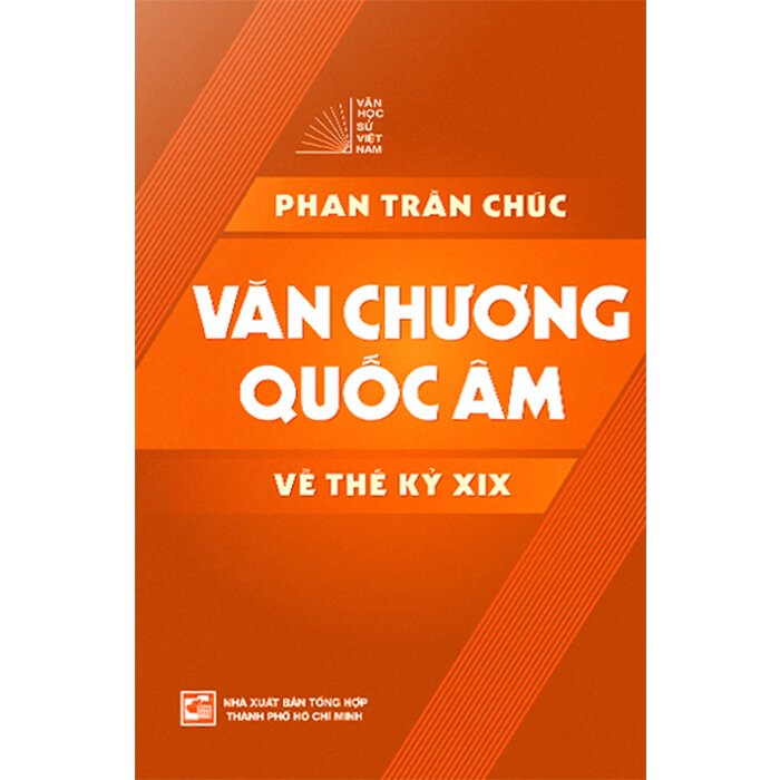 Văn Học Sử Việt Nam - Văn Chương Quốc Âm Về Thế Kỷ XIX (Phan Trần Chúc)