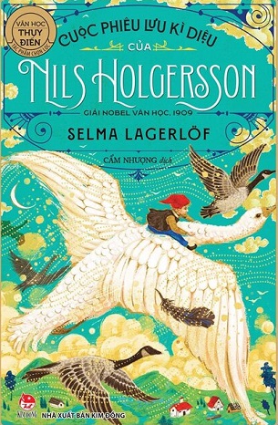 Văn Học Thụy Điển Tác Phẩm Chọn Lọc - Cuộc Phiêu Lưu Kì Diệu Của Nils Holgersson - Selma Lagerlof