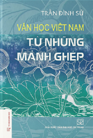 Sách Văn học Việt Nam – Từ những mảnh ghép - Trần Đình Sử
