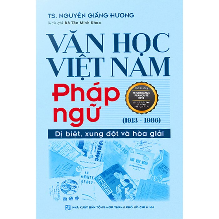 Văn Học Việt Nam Pháp Ngữ (1913-1986) - Dị Biệt, Xung Đột Và Hòa Giải (Nguyễn Giáng Hương)