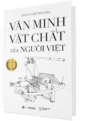 Văn Minh Vật Chất Của Người Việt (Bìa Cứng) - Phan Cẩm Thượng