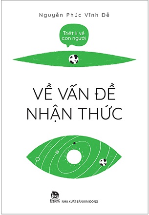 Sách Triết Lí Về Con Người - Về Vấn Đề Nhận Thức - Nguyễn Phúc Vĩnh Đễ