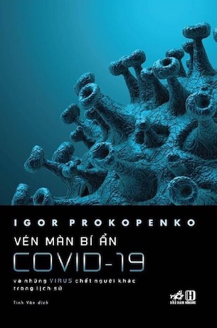 Vén Màn Bí Ẩn Covid-10 - Và Những Virus Chết Người Khác Trong Lịch Sử - Igor Prokopenko