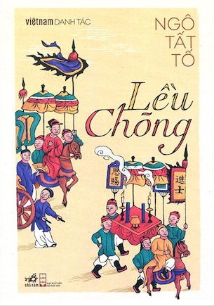 Việt Nam Danh Tác - Lều Chõng (Bìa Cứng) - Ngô Tất Tố