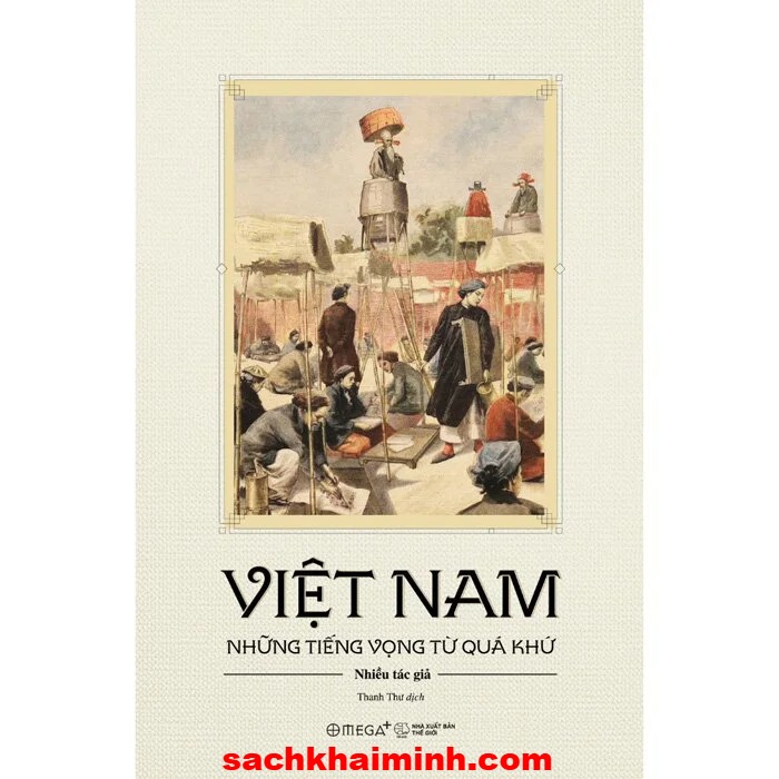  Việt Nam - Những Tiếng Vọng Từ Quá Khứ - Nhiều Tác Giả