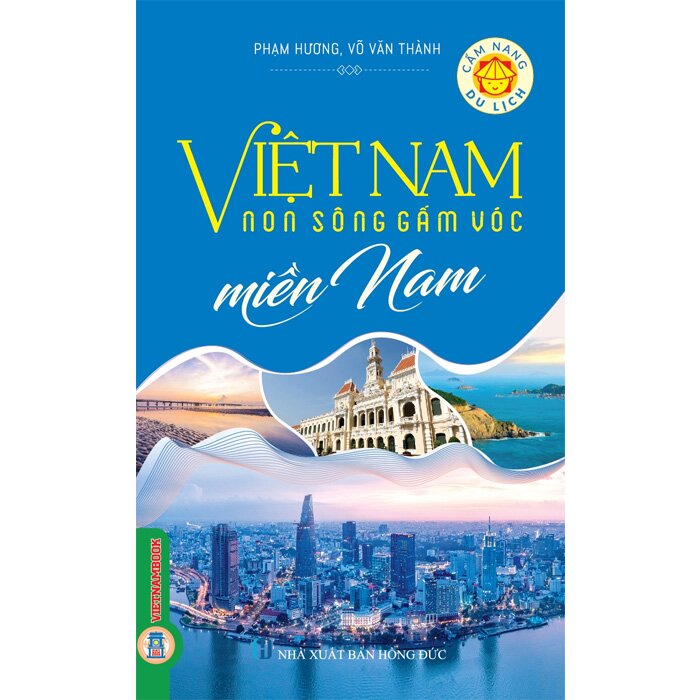 (Bộ 3 Cuốn Sách) Việt Nam Non Sông Gấm Vóc (Miền Nam, Miền Trung, Miền Bắc) Phạm Hương, Võ Văn Thành