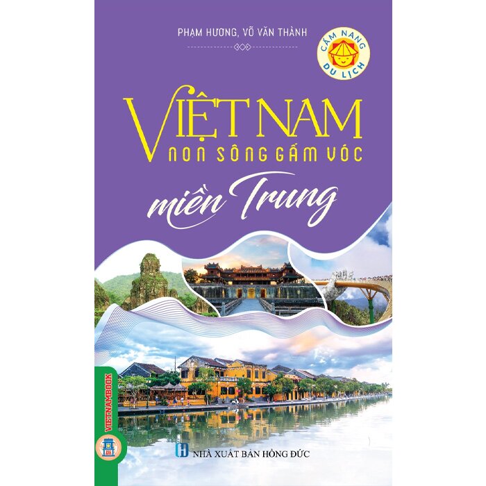 (Bộ 3 Cuốn Sách) Việt Nam Non Sông Gấm Vóc (Miền Nam, Miền Trung, Miền Bắc) Phạm Hương, Võ Văn Thành