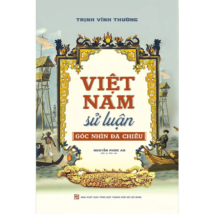 Sách Việt Nam Sử Luận - Góc Nhìn Đa Chiều - Nguyễn Phúc An