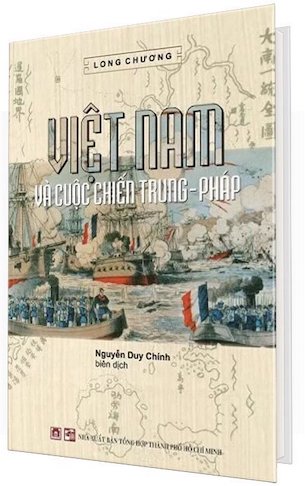 Bộ Sách - Bang Giao Việt-Thanh Thế Kỷ XIX - Việt Nam Và Cuộc Chiến Trung-Pháp (Bộ 2 Cuốn, Bìa Cứng) - Nguyễn Duy Chính, Long Chương