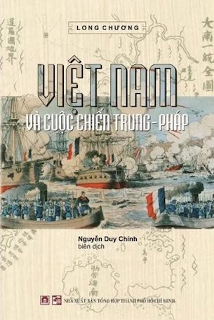 Bộ Sách - Bang Giao Việt-Thanh Thế Kỷ XIX - Việt Nam Và Cuộc Chiến Trung-Pháp (Bộ 2 Cuốn, Bìa Cứng) - Nguyễn Duy Chính, Long Chương