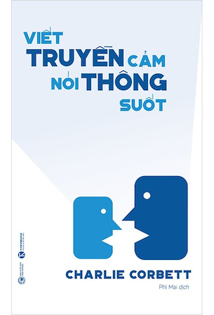 Viết Truyền Cảm Nói Thông Suốt - Charlie Corbett