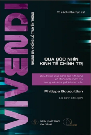 Sách Vivendi: Những gã khổng lồ truyền thông qua góc nhìn kinh tế chính trị - Philippe Bouquillion