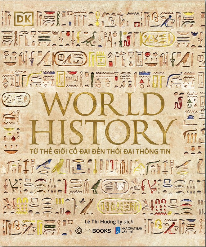 Sách World History - Lịch Sử Thế Giới - Từ Thế Giới Cổ Đại Đến Thời Đại Thông Tin (Bìa Cứng)
