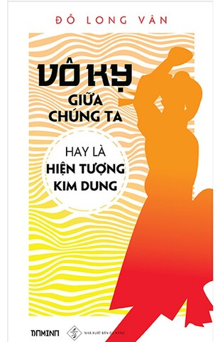 Vô Kỵ giữa chúng ta hay là Hiện tượng Kim Dung