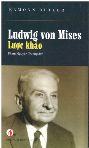 Ludwig Von Mises - Lược Khảo