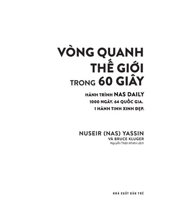 Vòng Quanh Thế Giới Trong 60 Giây Nuseir (Nas) Yassin, Bruce Kluger