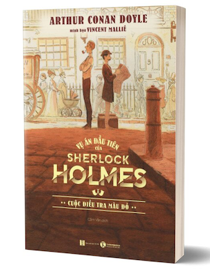 Vụ Án Đầu Tiên Của Sherlock Holmes - Cuộc Điều Tra Màu Đỏ - Sir Arthur Conan Doyle