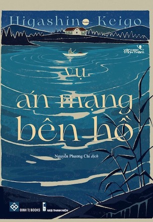 Vụ Án Mạng Bên Hồ - Kiego Higashino