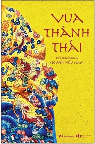 Vua Thành Thái (tiểu thuyết lịch sử) Nguyễn Hữu Nam
