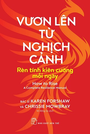 Sách Vươn Lên Từ Nghịch Cảnh - Rèn Tính Kiên Cường Mỗi Ngày - Bs Karen Forshaw, Chrissie Mowbray